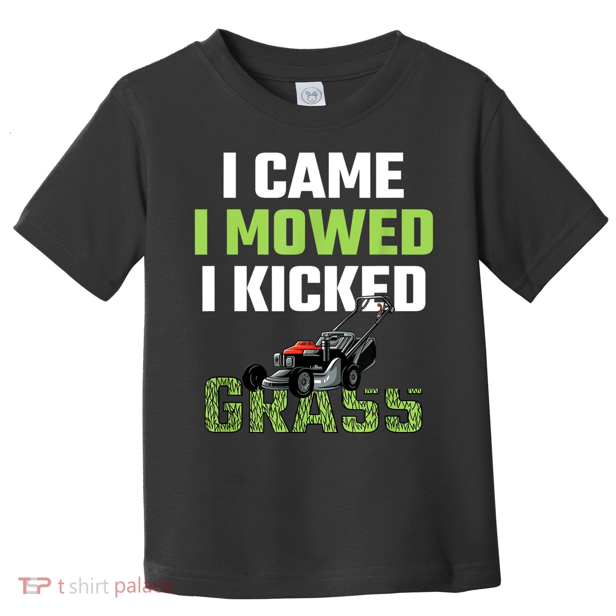 Mens I Came I Mowed I Kicked Grass Funny Lawn Mowing Gardener Toddler T-Shirt