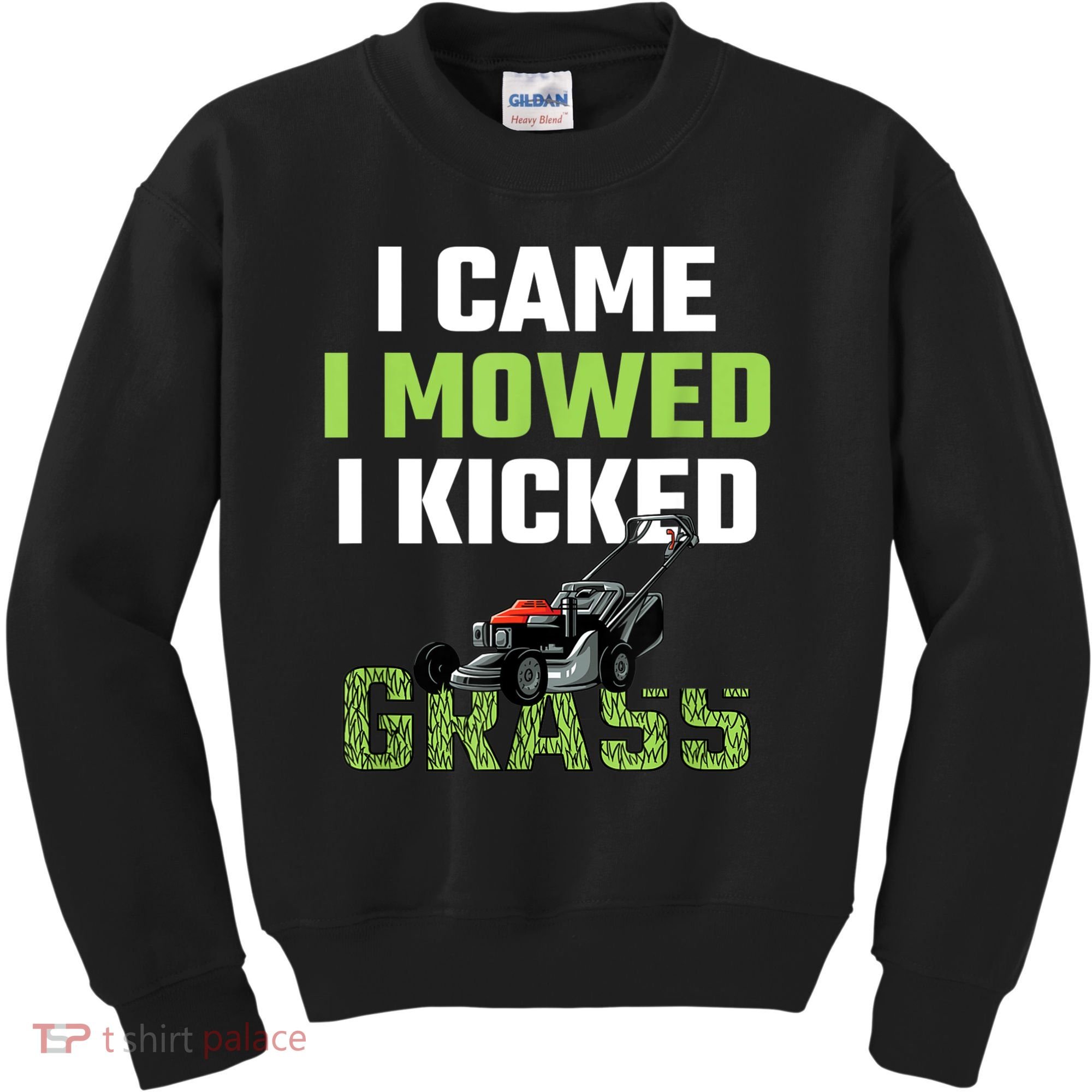 Mens I Came I Mowed I Kicked Grass Funny Lawn Mowing Gardener Kids Sweatshirt