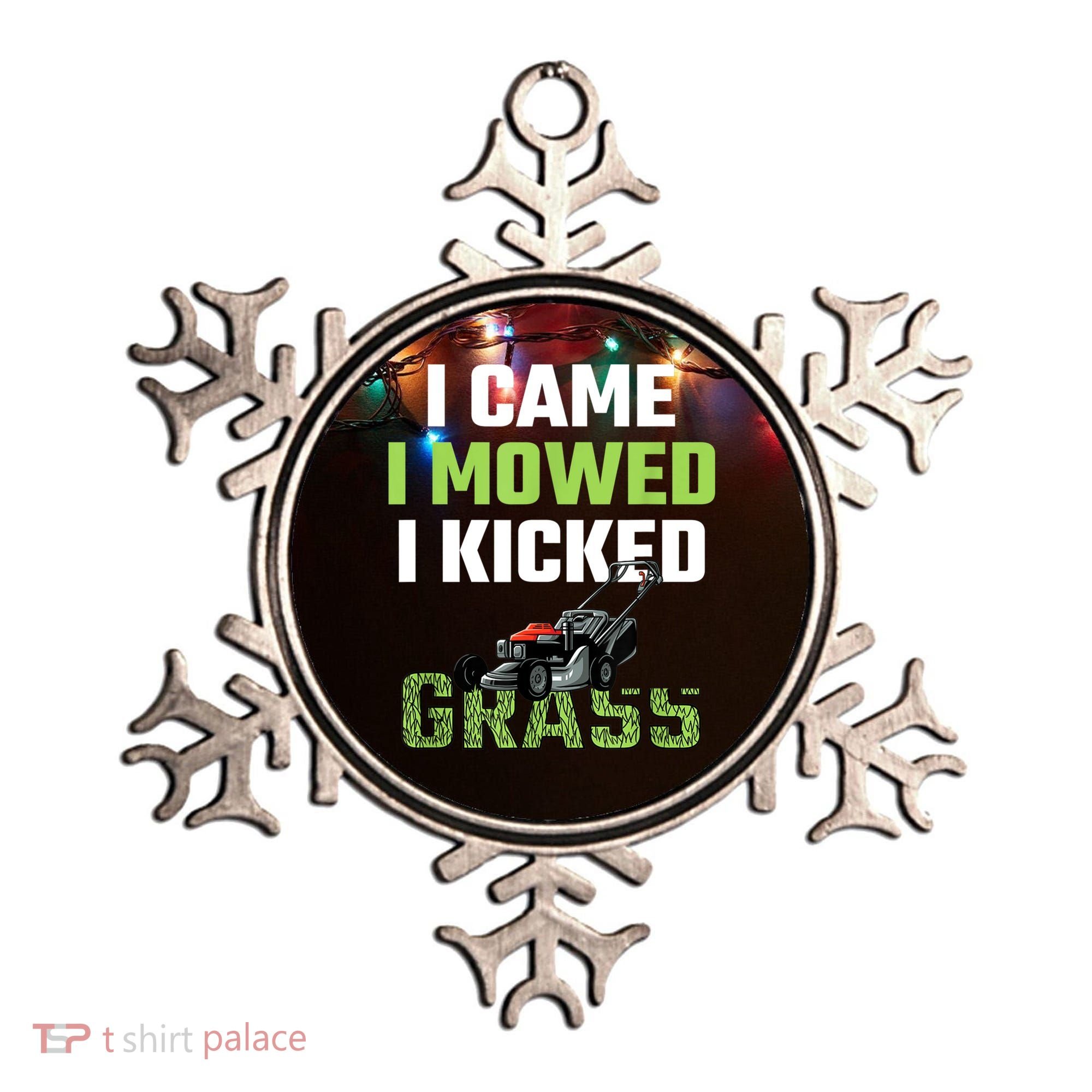 Mens I Came I Mowed I Kicked Grass Funny Lawn Mowing Gardener Ornament
