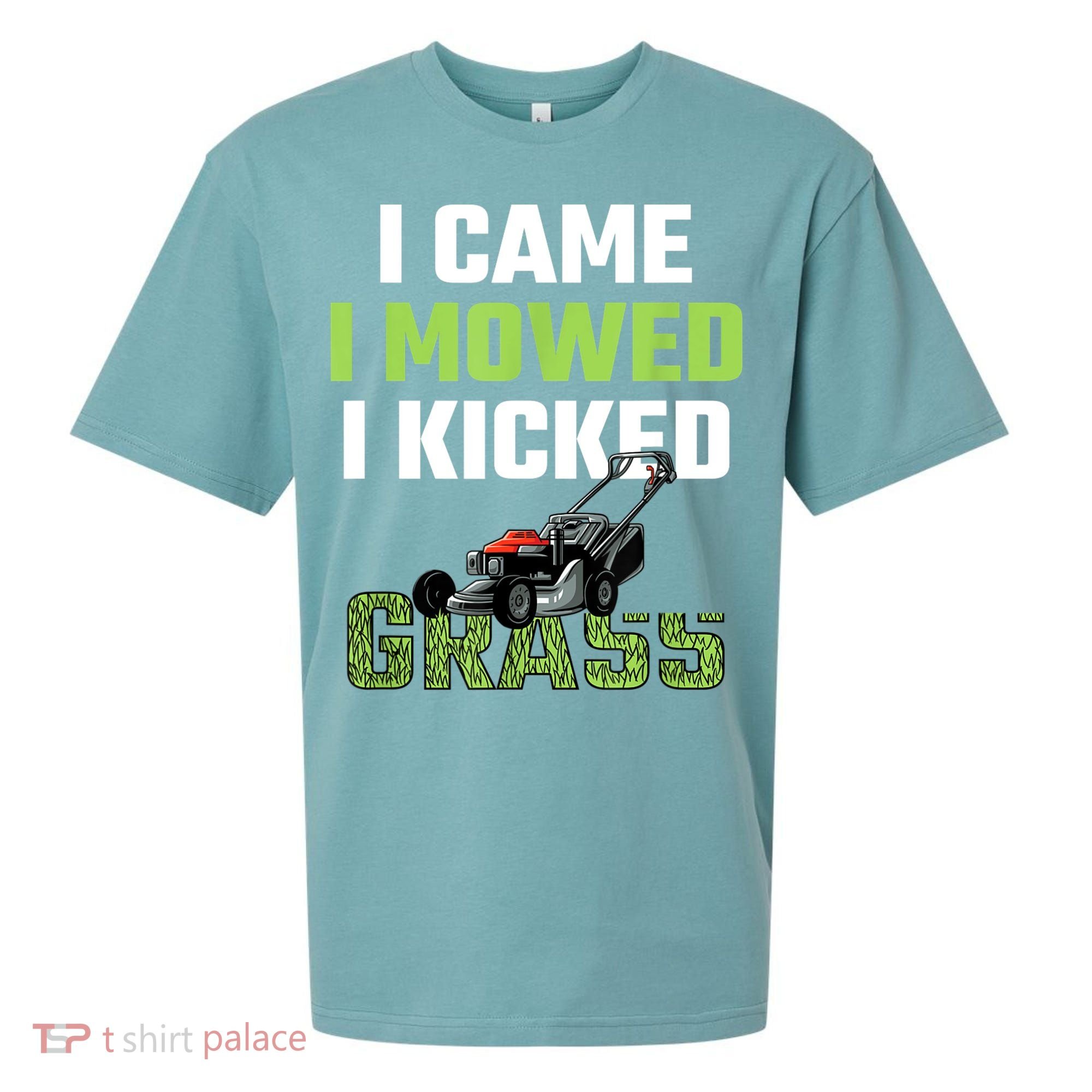 Mens I Came I Mowed I Kicked Grass Funny Lawn Mowing Gardener Sueded Cloud Jersey T-Shirt
