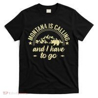 Montana Is Calling And I Have To Go Montana Lover T-Shirt thumb 0