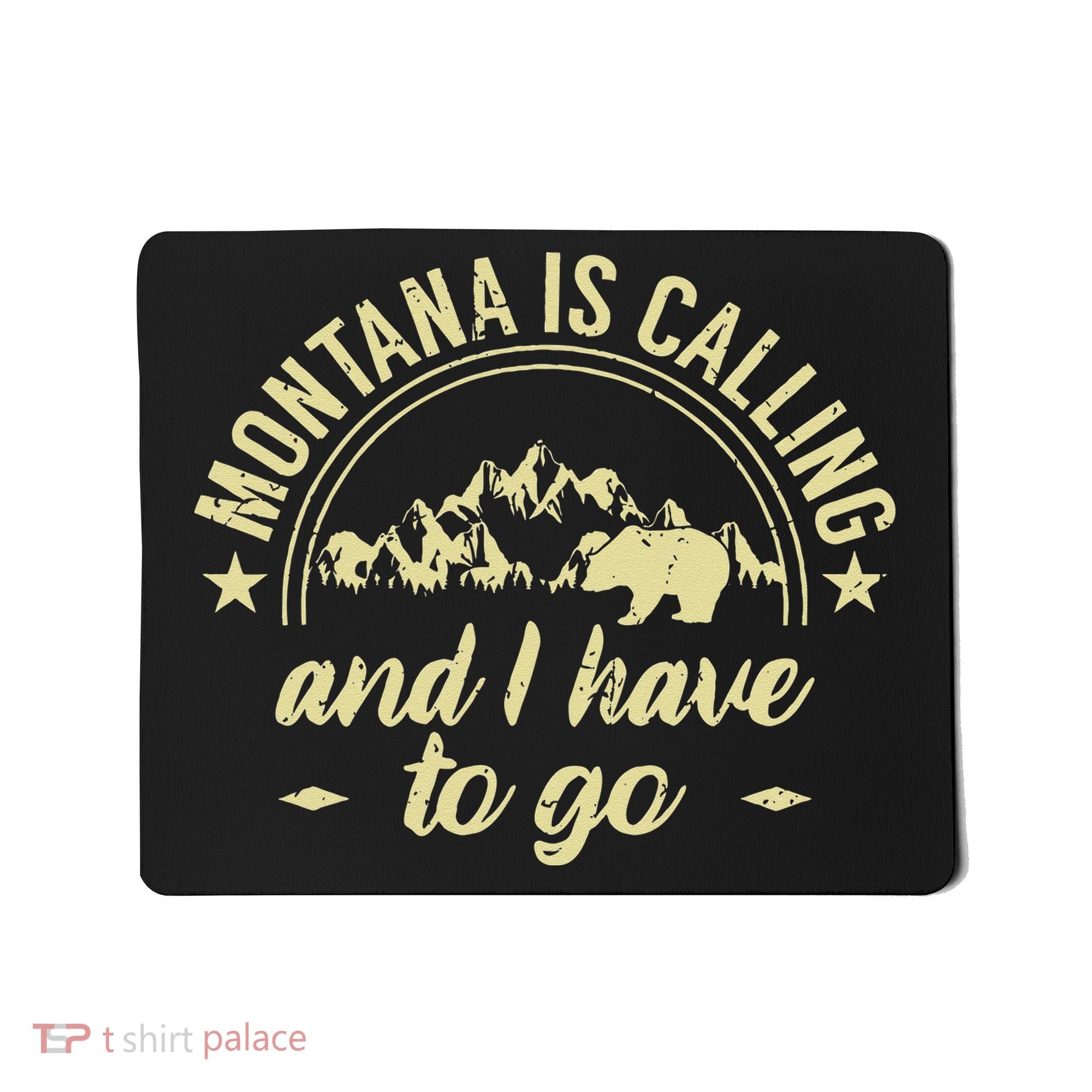 Montana Is Calling And I Have To Go Montana Lover Mousepad