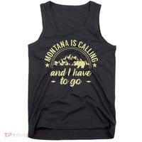 Montana Is Calling And I Have To Go Montana Lover Tank Top thumb 0