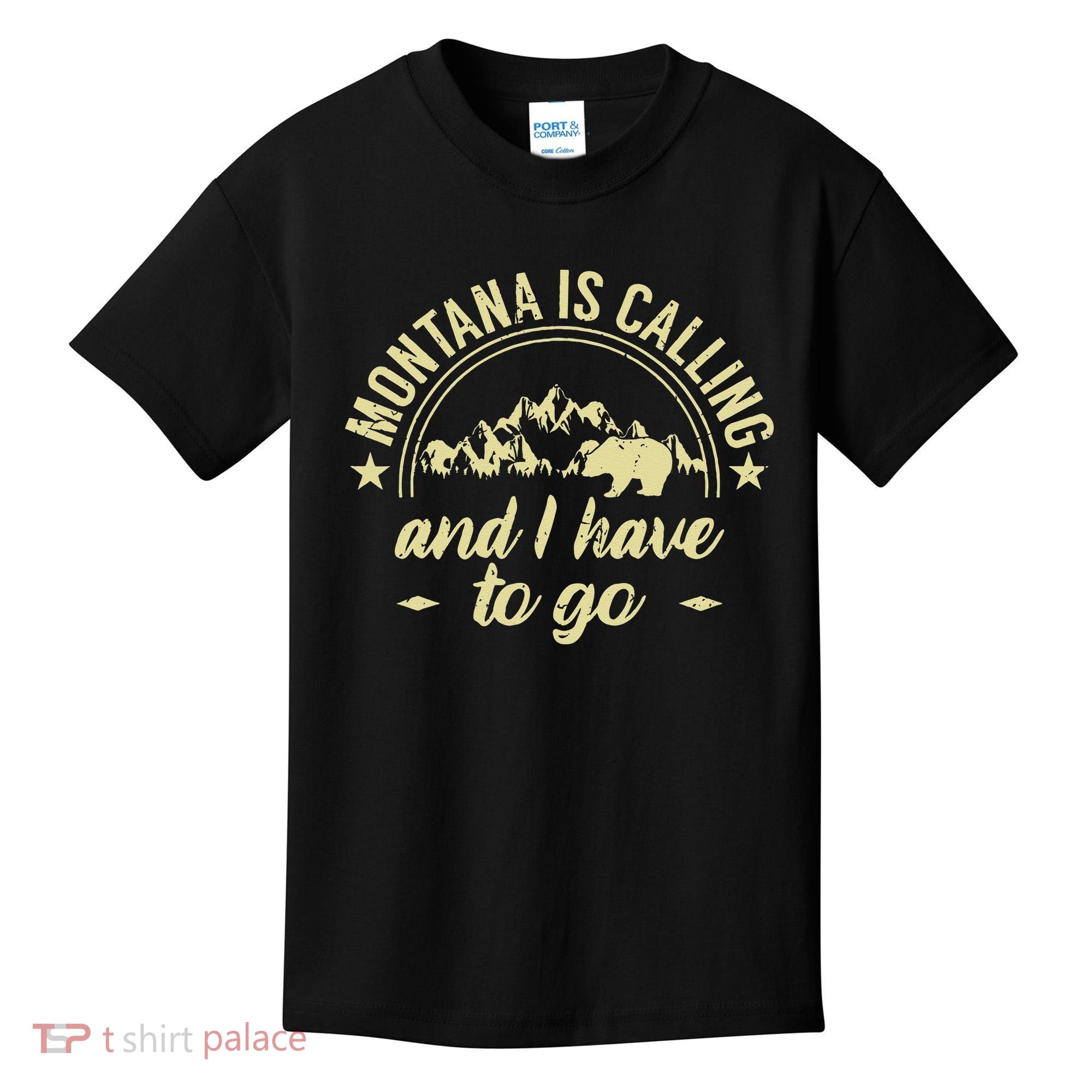 Montana Is Calling And I Have To Go Montana Lover Kids T-Shirt