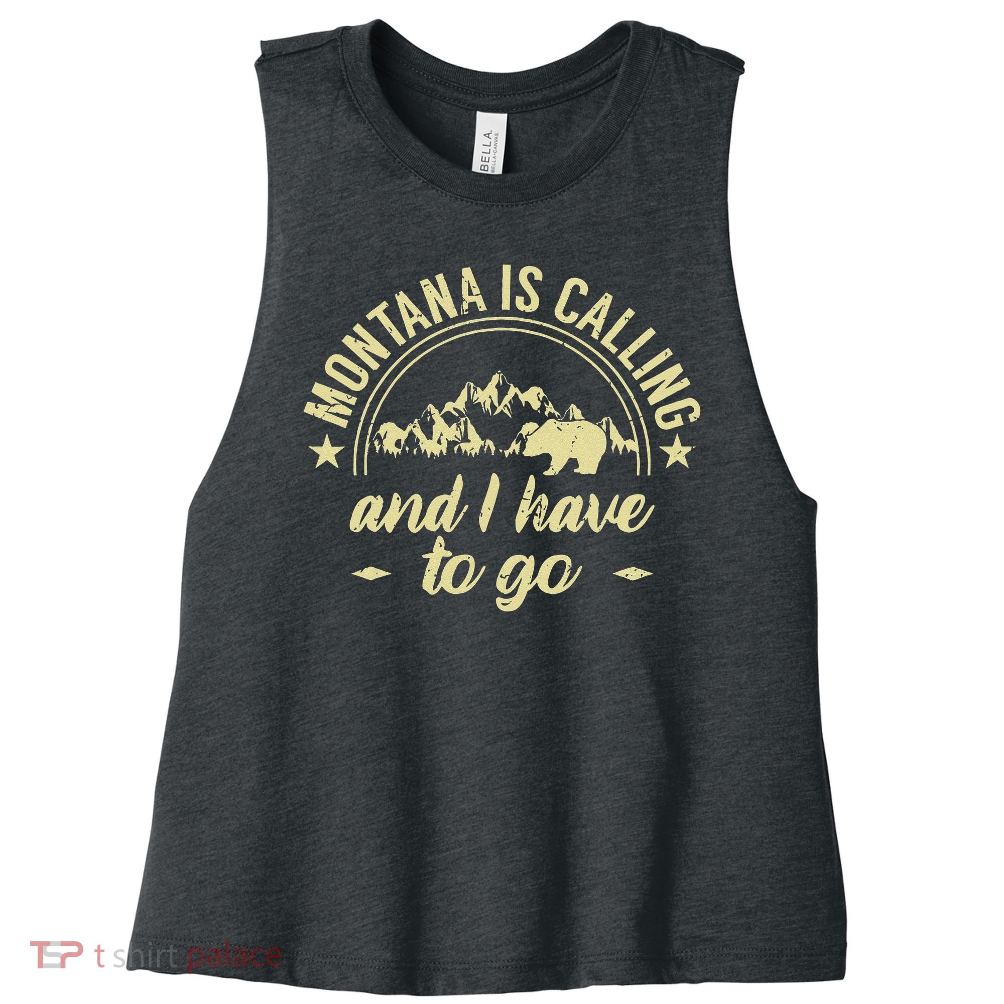 Montana Is Calling And I Have To Go Montana Lover Women's Racerback Cropped Tank