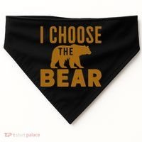 Motivational I Choose The Bear In The Woods USA-Made Doggie Bandana thumb 0