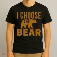 Motivational I Choose The Bear In The Woods T-Shirt thumb 3