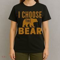 Motivational I Choose The Bear In The Woods T-Shirt thumb 4