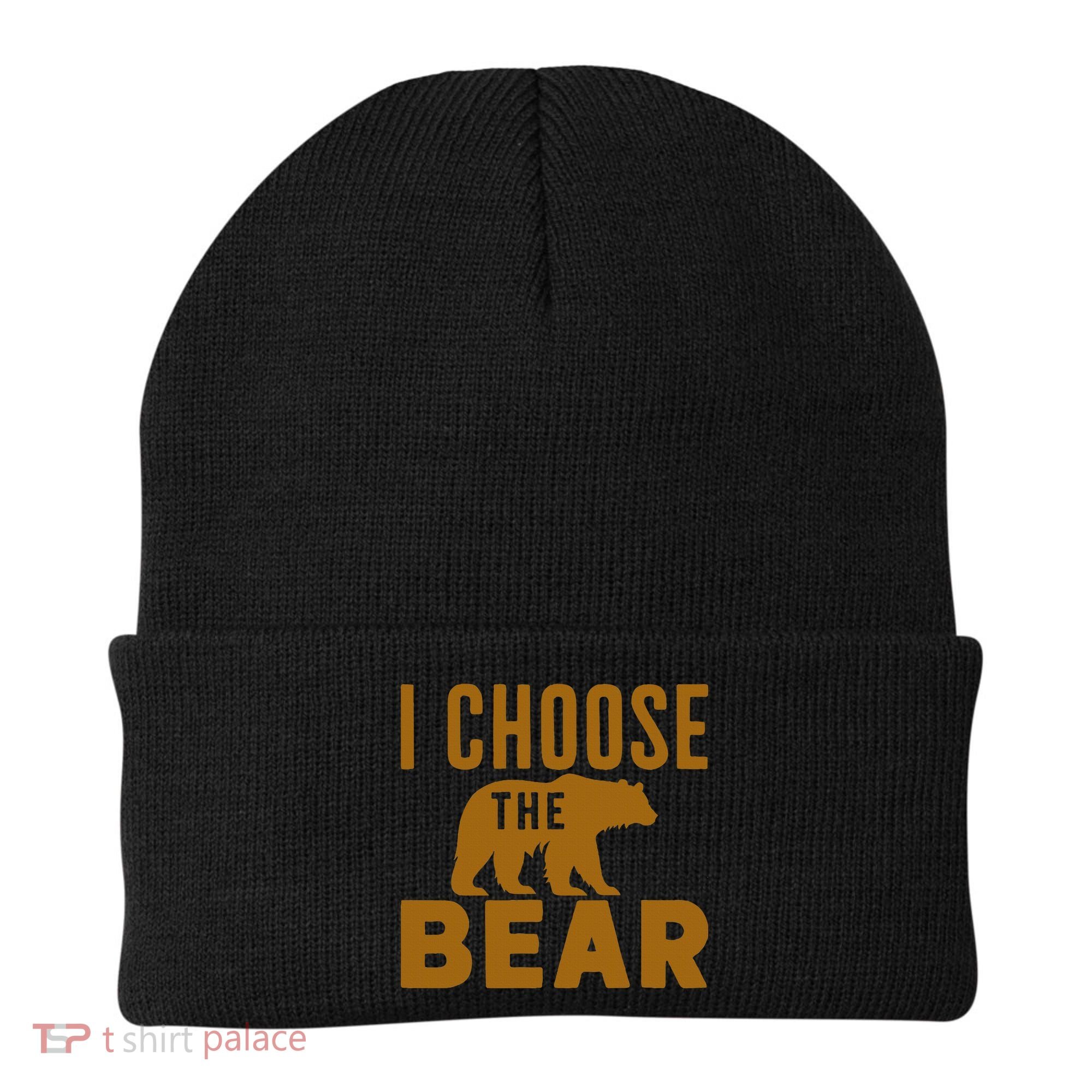 Motivational I Choose The Bear In The Woods Beanie
