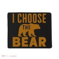 Motivational I Choose The Bear In The Woods Mousepad thumb 0