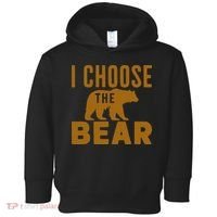 Motivational I Choose The Bear In The Woods Toddler Hoodie thumb 0
