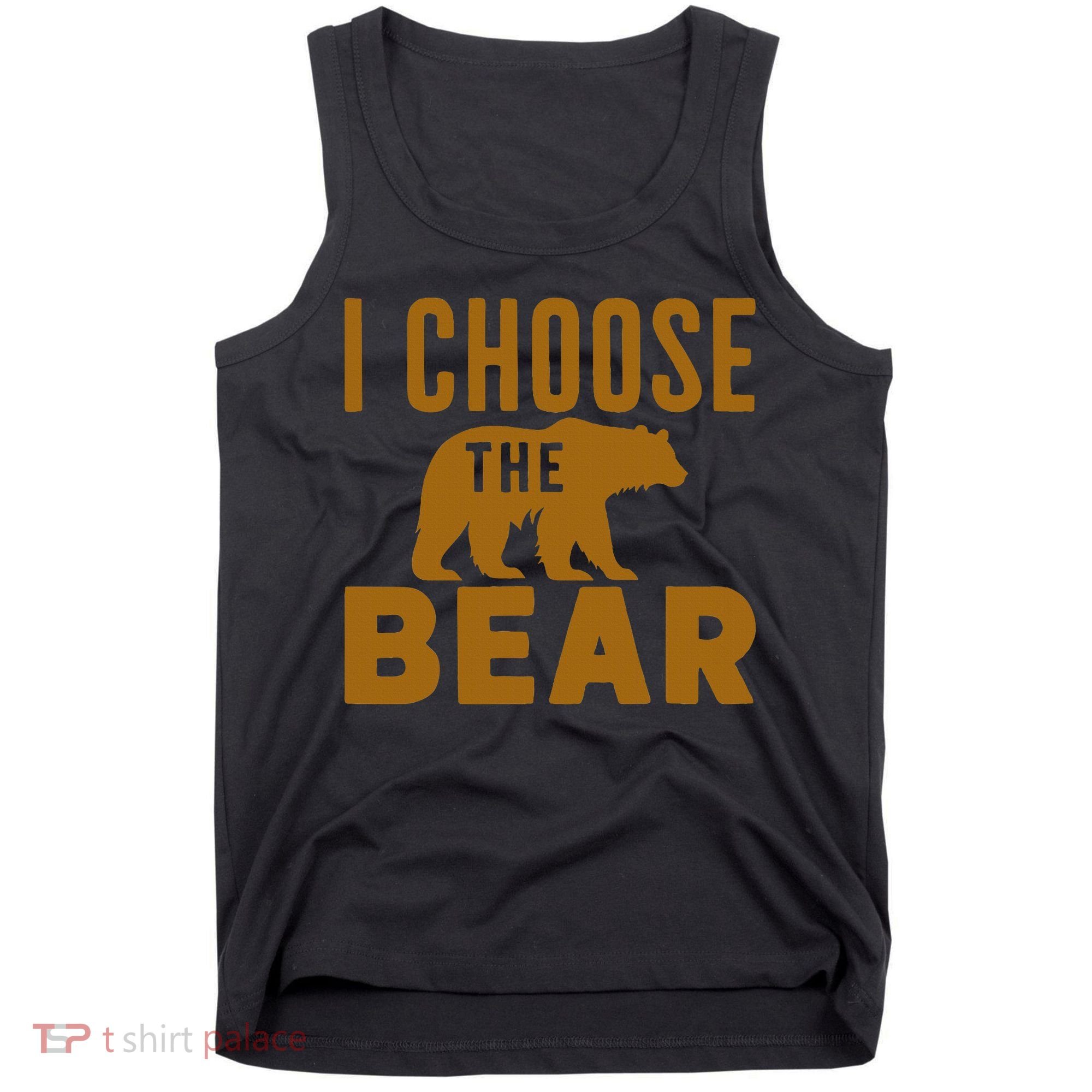 Motivational I Choose The Bear In The Woods Tank Top