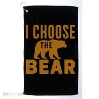 Motivational I Choose The Bear In The Woods Golf Towel thumb 0