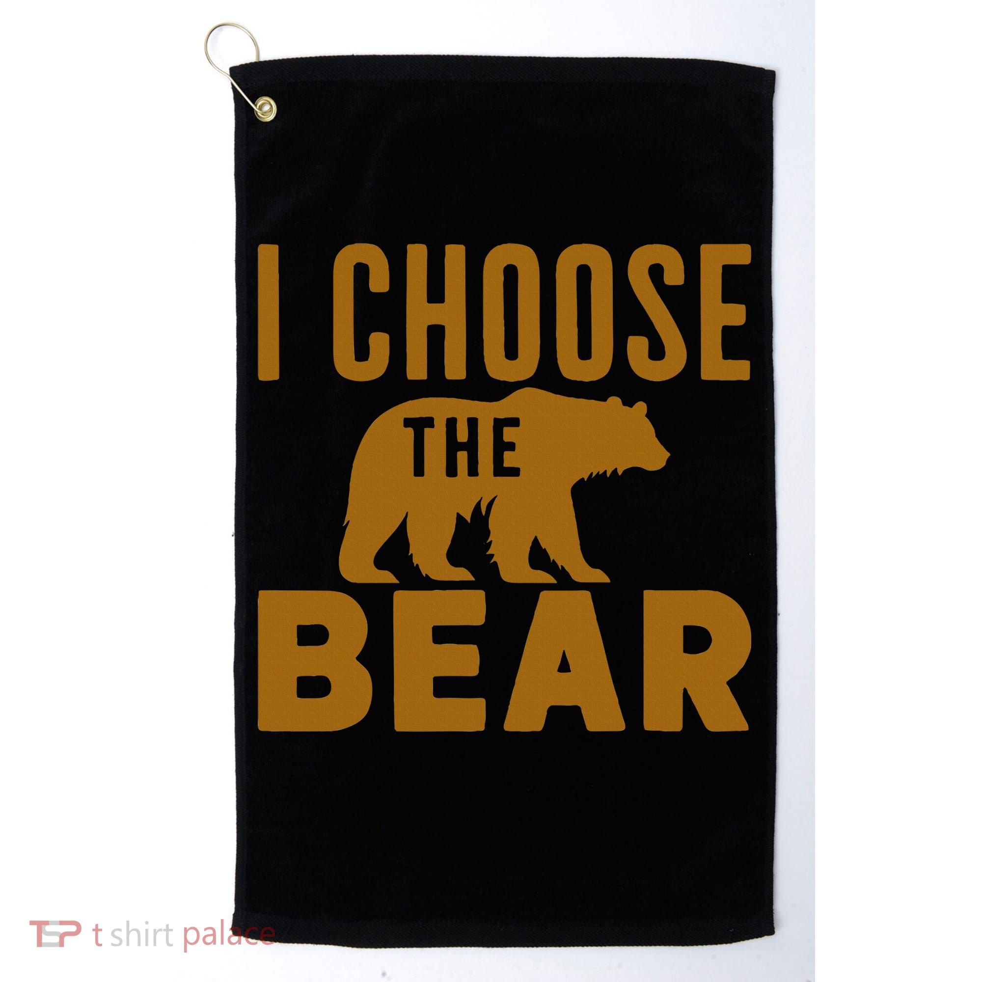 Motivational I Choose The Bear In The Woods Golf Towel
