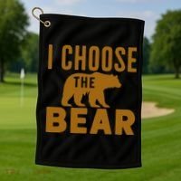 Motivational I Choose The Bear In The Woods Golf Towel thumb 1