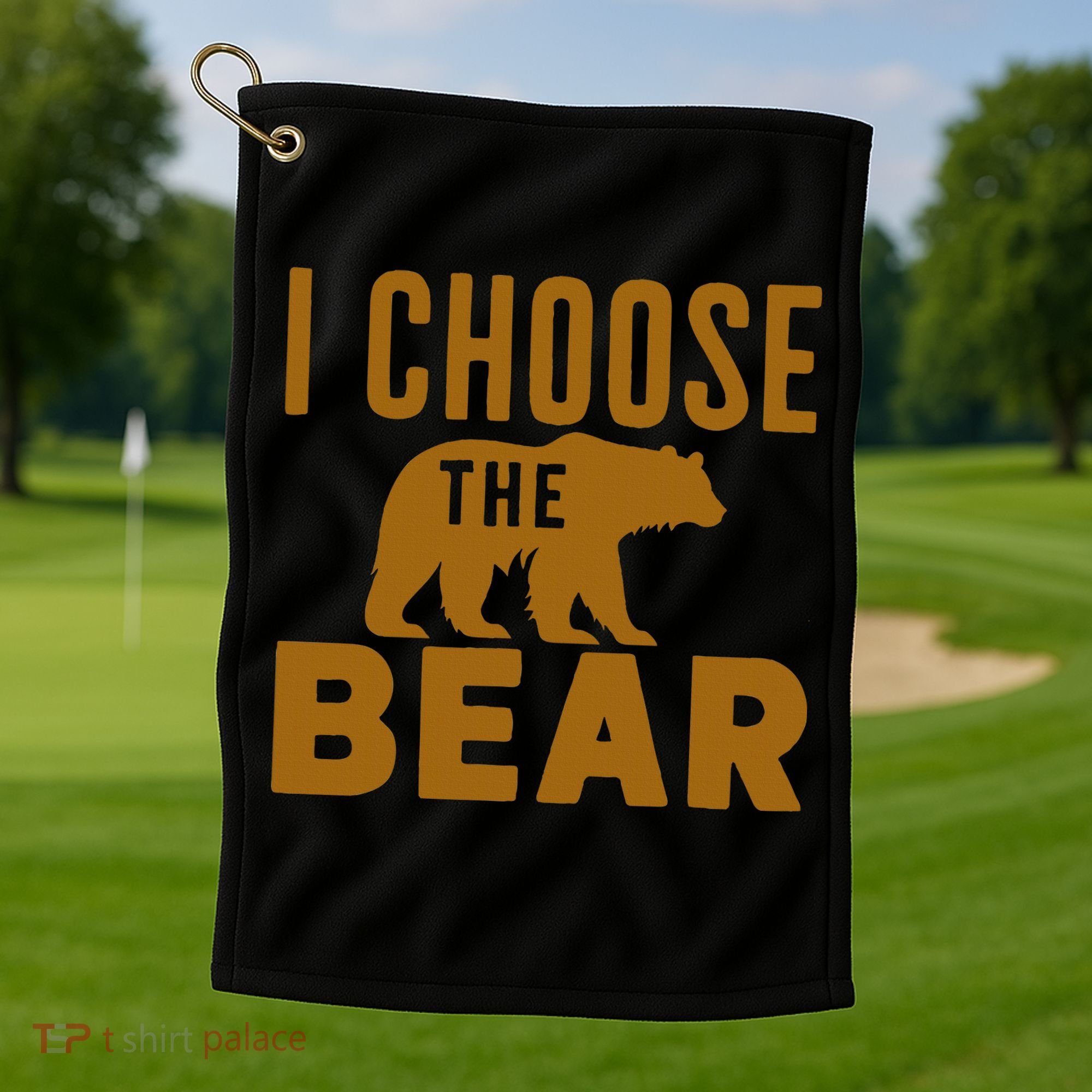 Motivational I Choose The Bear In The Woods Golf Towel