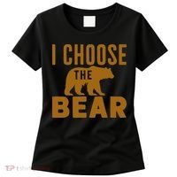 Motivational I Choose The Bear In The Woods Women's T-Shirt thumb 0