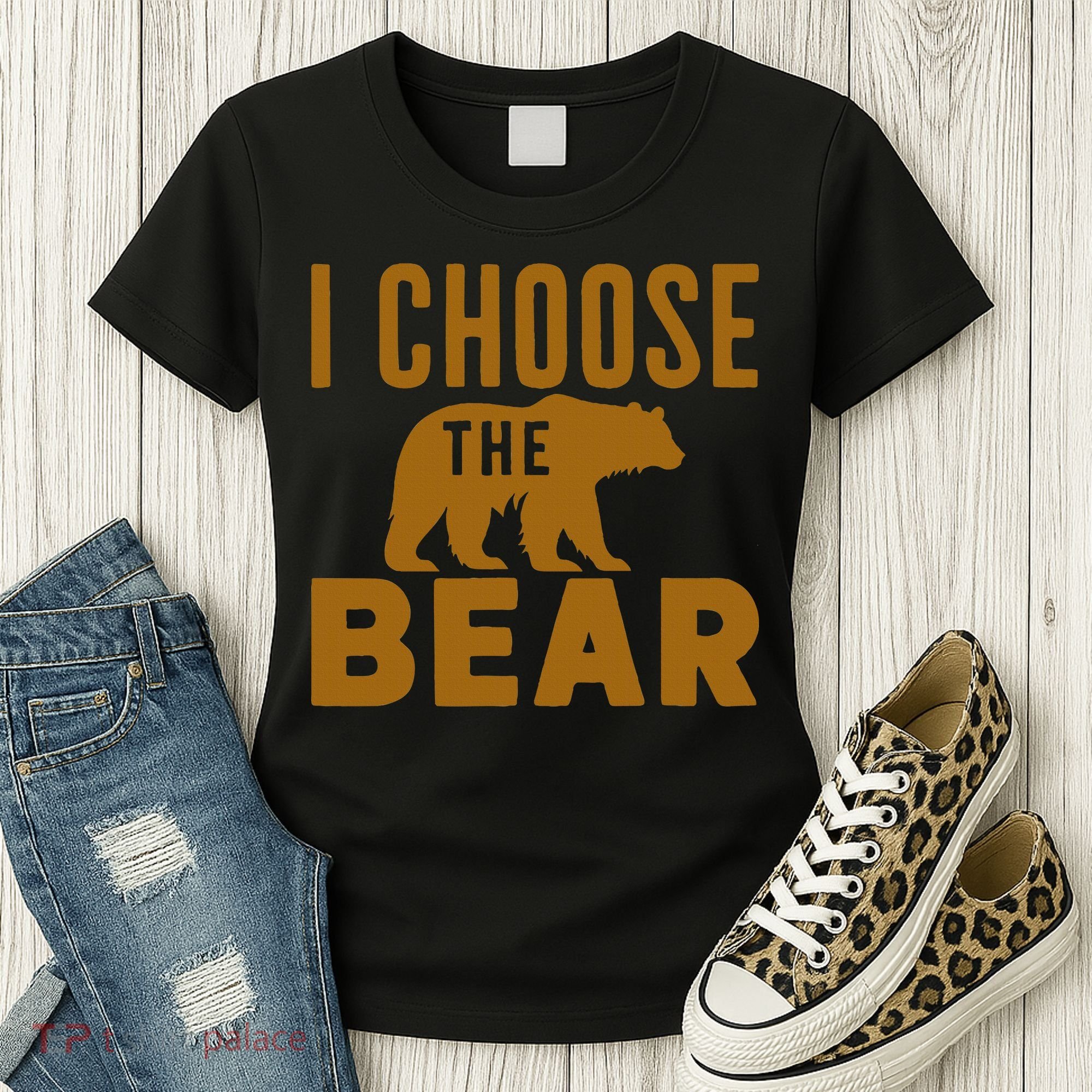 Motivational I Choose The Bear In The Woods Women's T-Shirt