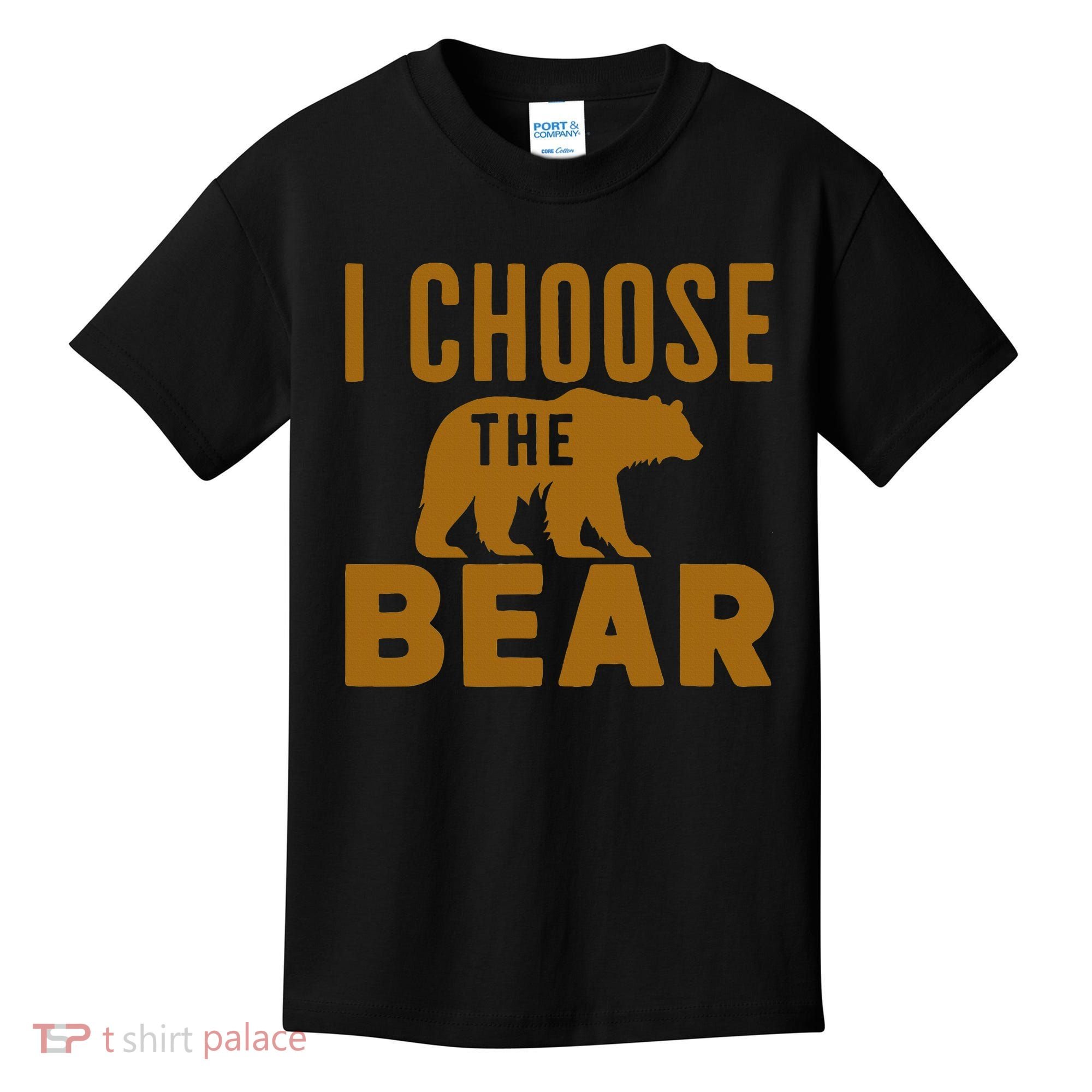 Motivational I Choose The Bear In The Woods Kids T-Shirt