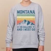 Montana Is Calling And I Must Go Women's Sweatshirt thumb 0