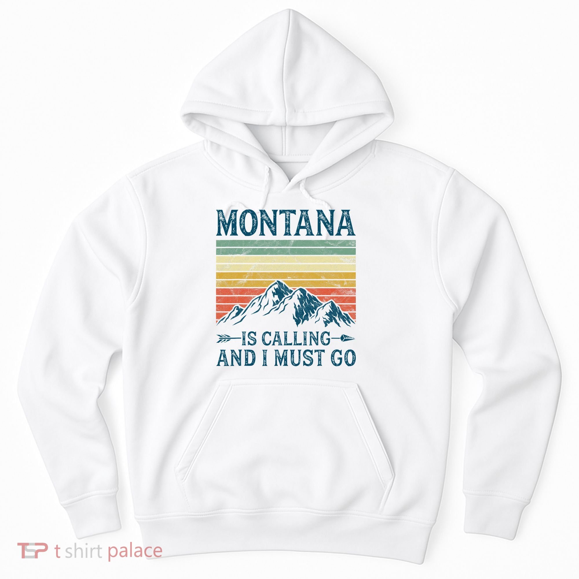Montana Is Calling And I Must Go Hoodie