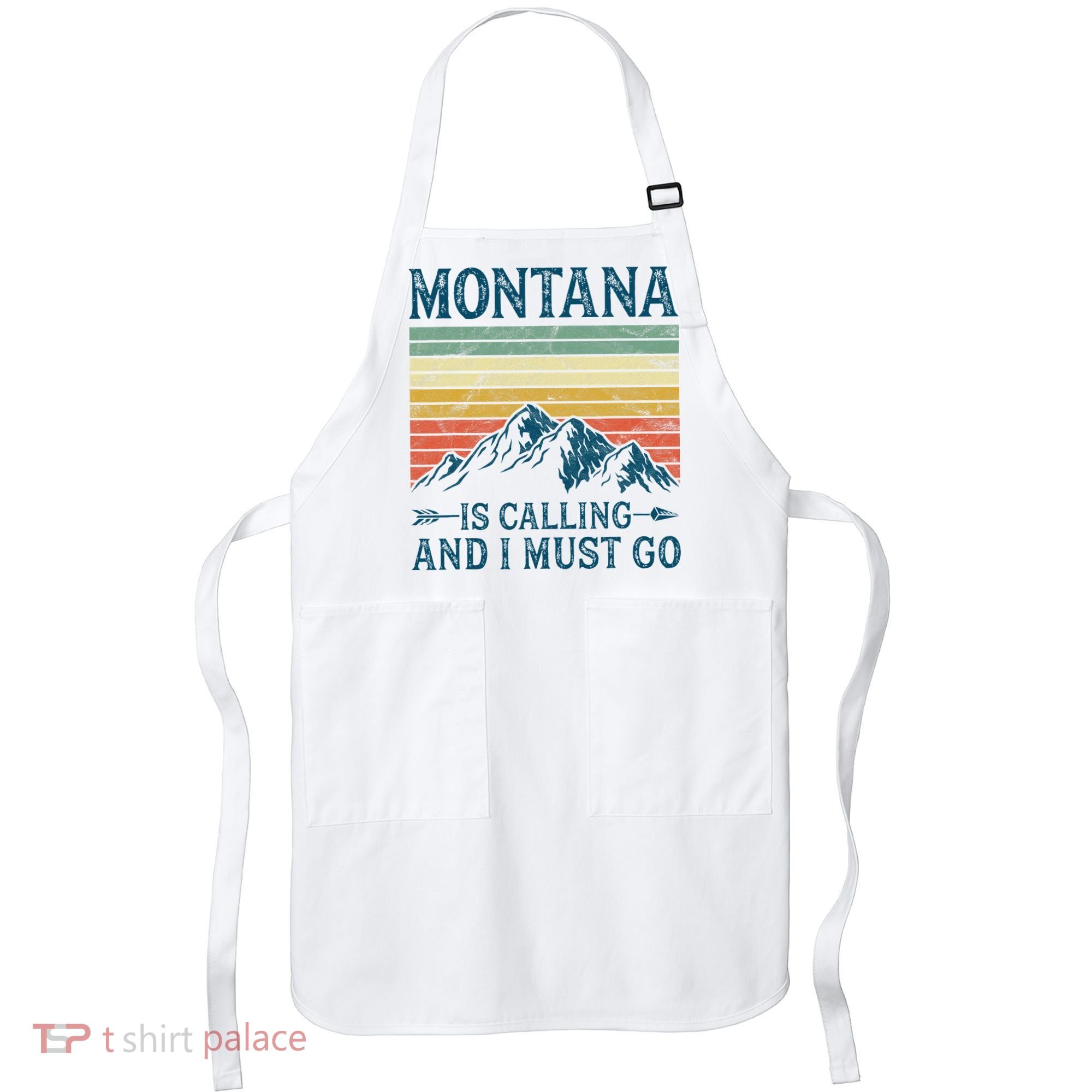 Montana Is Calling And I Must Go Apron