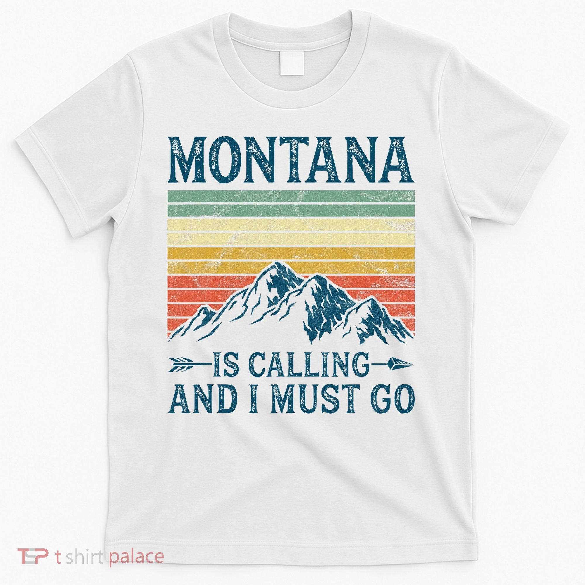 Montana Is Calling And I Must Go T-Shirt