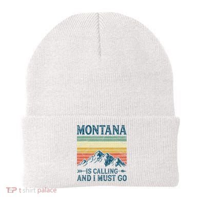 Montana Is Calling And I Must Go Beanie