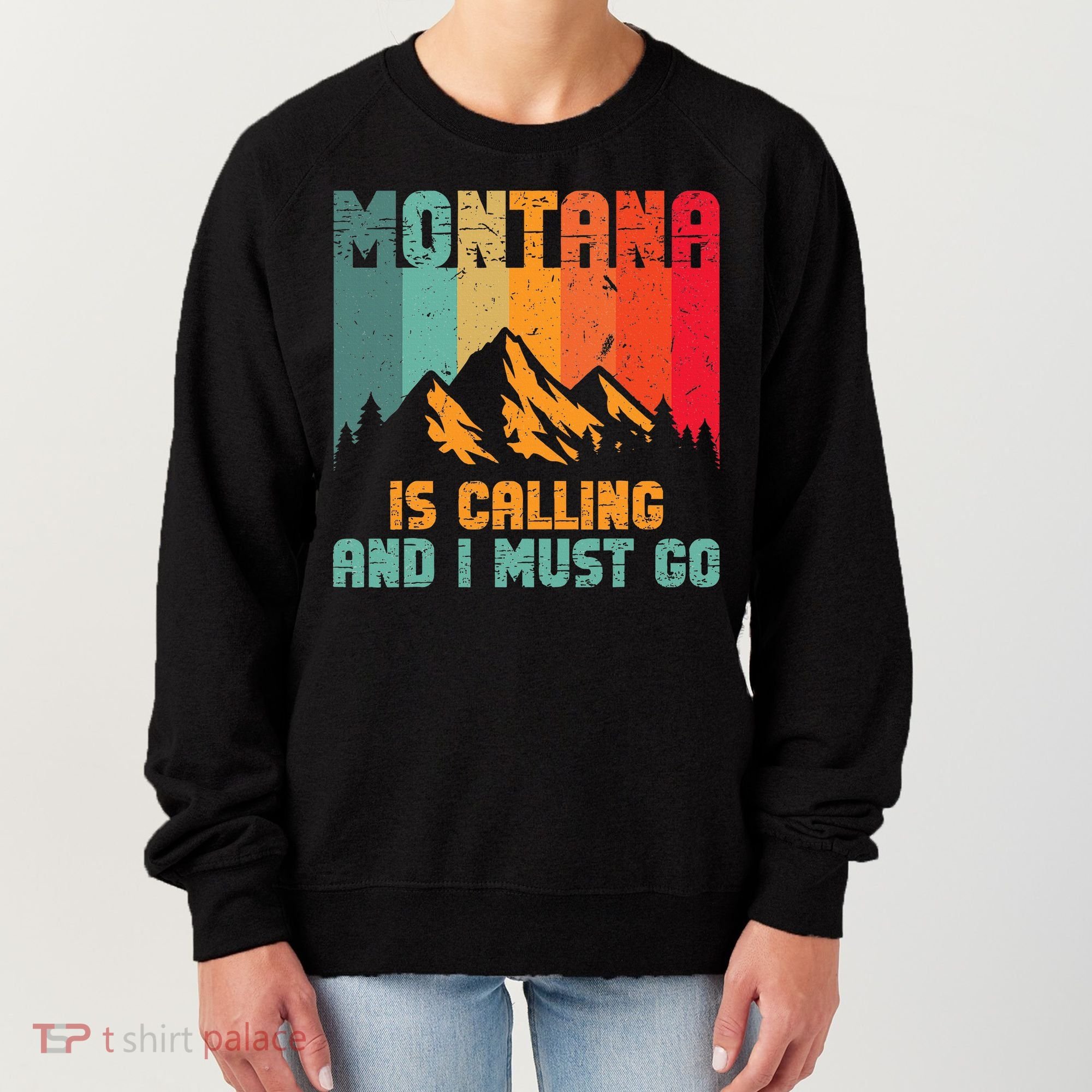 Montana Is Calling And I Must Go Mountain Vacation Women's Sweatshirt