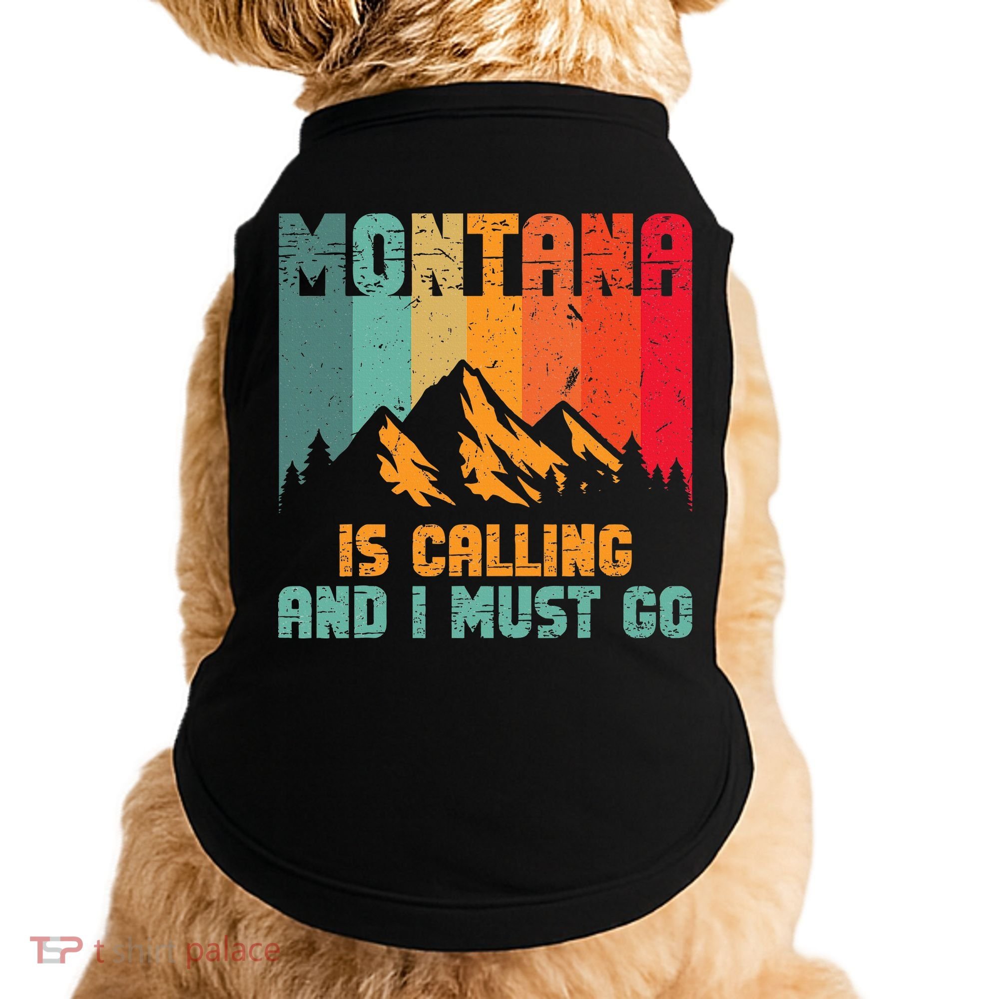 Montana Is Calling And I Must Go Mountain Vacation Doggie Tank