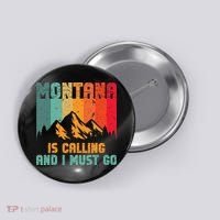 Montana Is Calling And I Must Go Mountain Vacation Button thumb 0