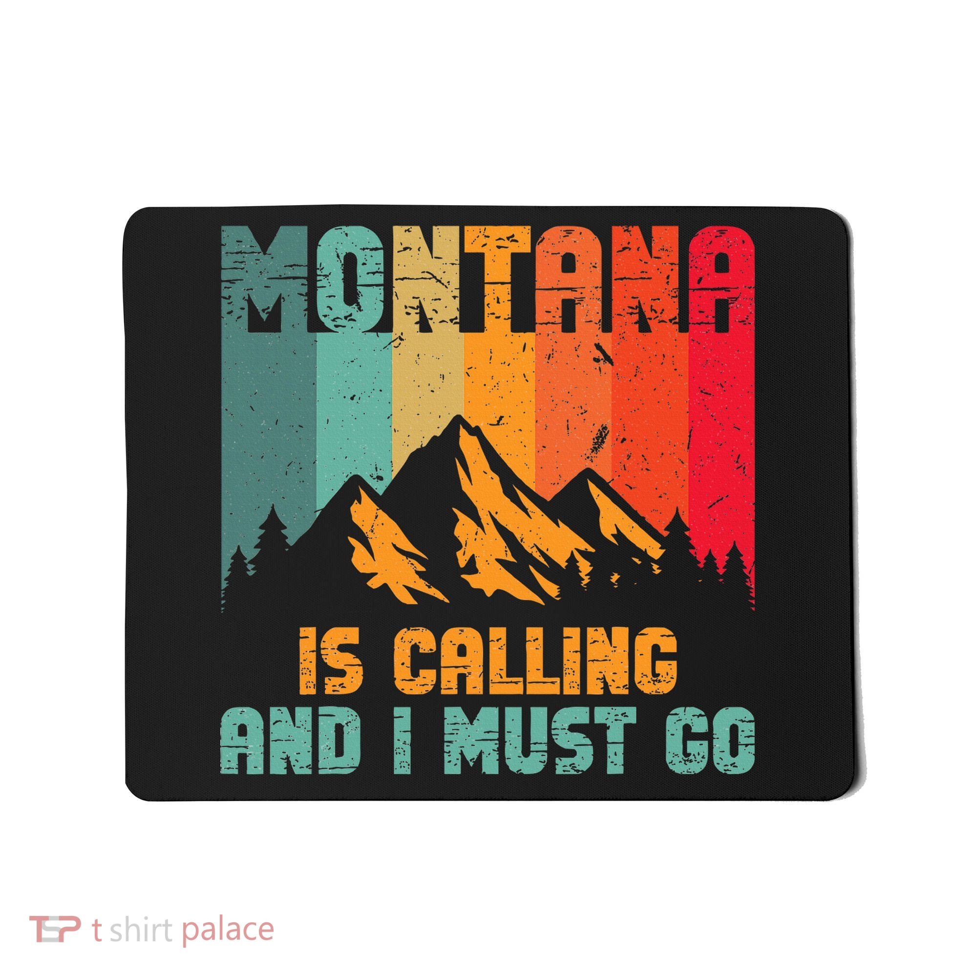 Montana Is Calling And I Must Go Mountain Vacation Mousepad