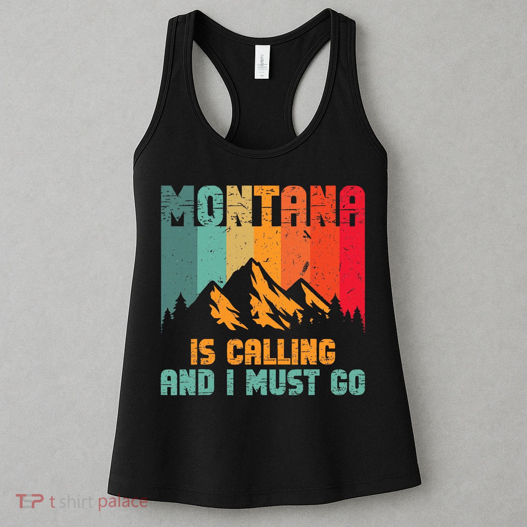 Montana Is Calling And I Must Go Mountain Vacation Women's Tank Top