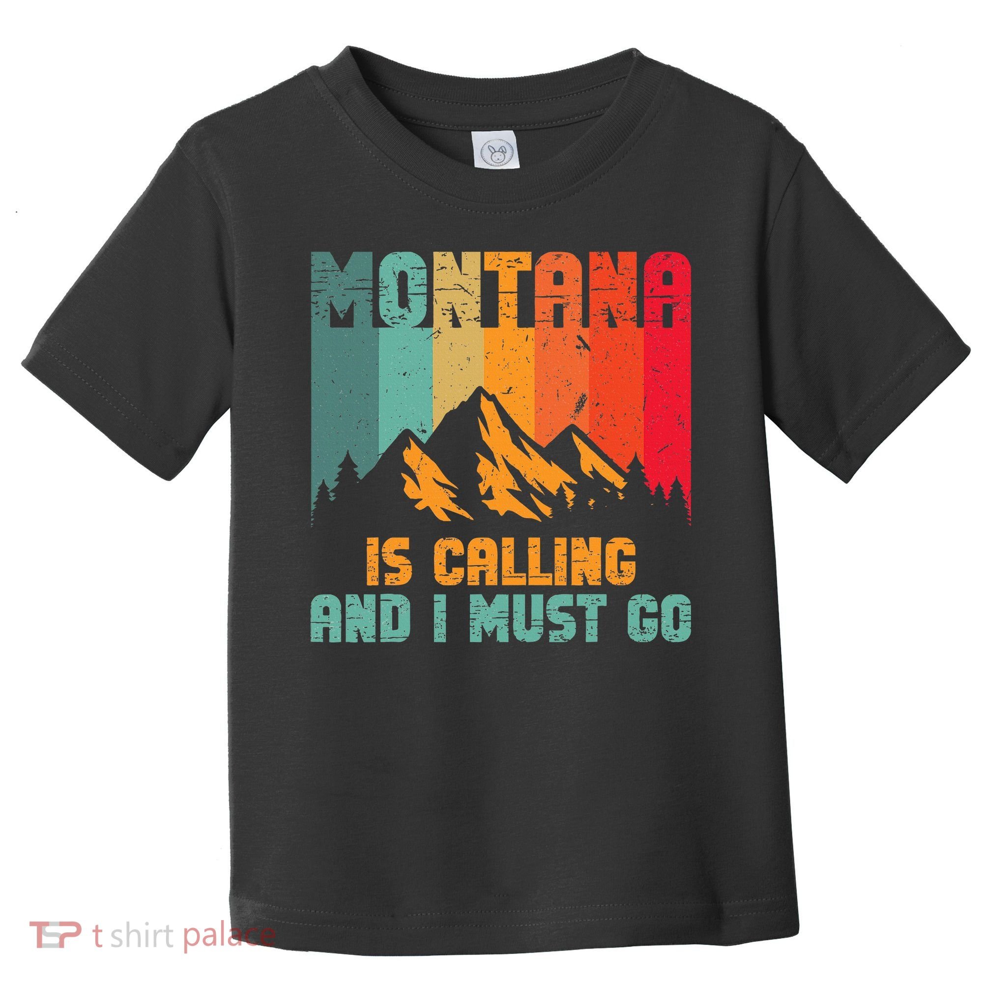 Montana Is Calling And I Must Go Mountain Vacation Toddler T-Shirt