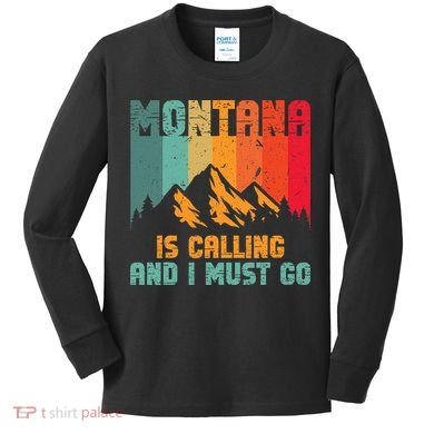 Montana Is Calling And I Must Go Mountain Vacation Kids Long Sleeve Shirt