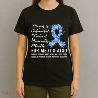 March is Colorectal Cancer Awareness month Colon Cancer T-Shirt thumb 4