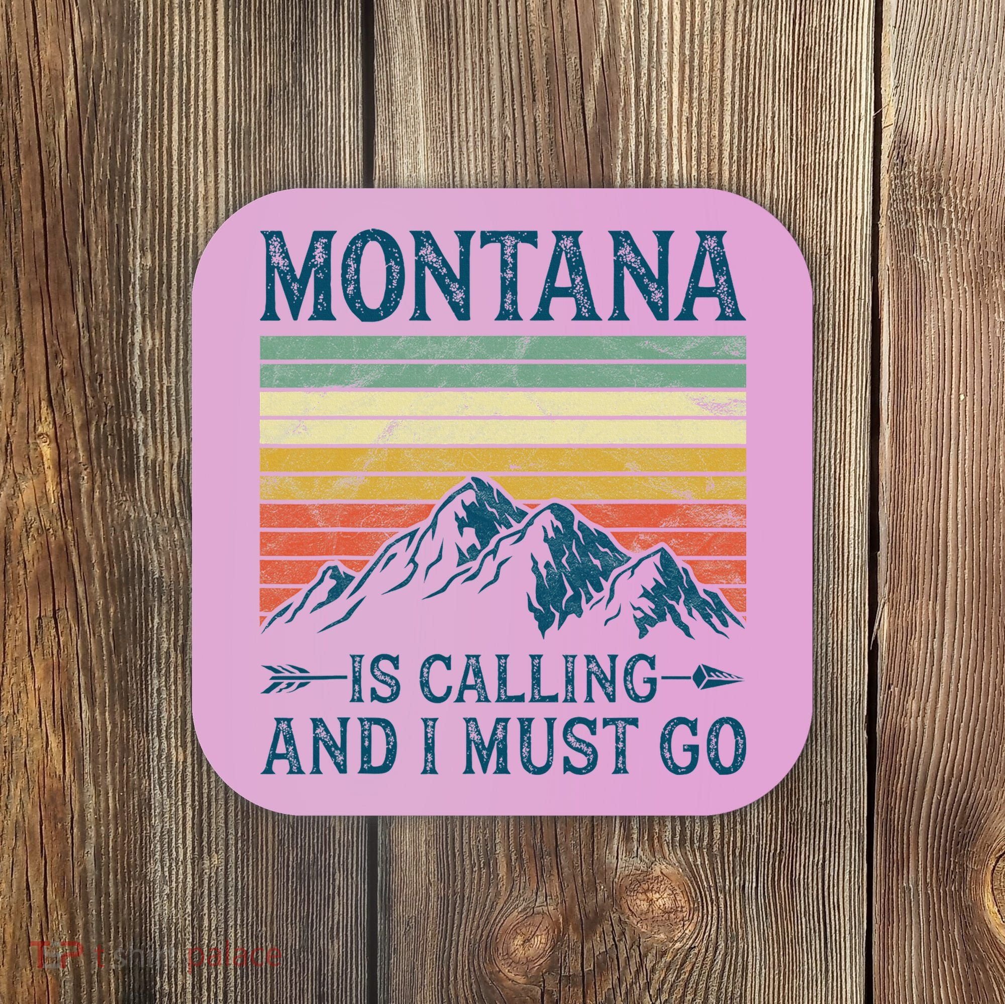 Montana Is Calling And I Must Go Coaster