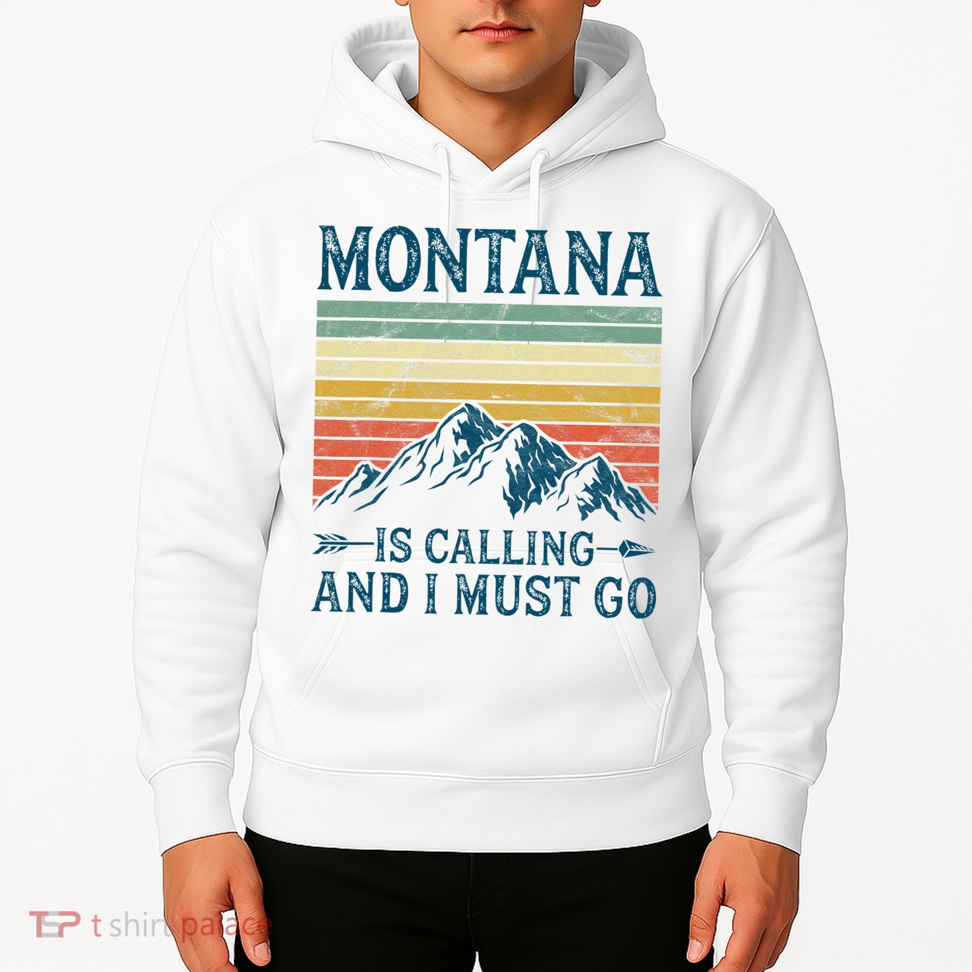 Montana Is Calling And I Must Go Hoodie