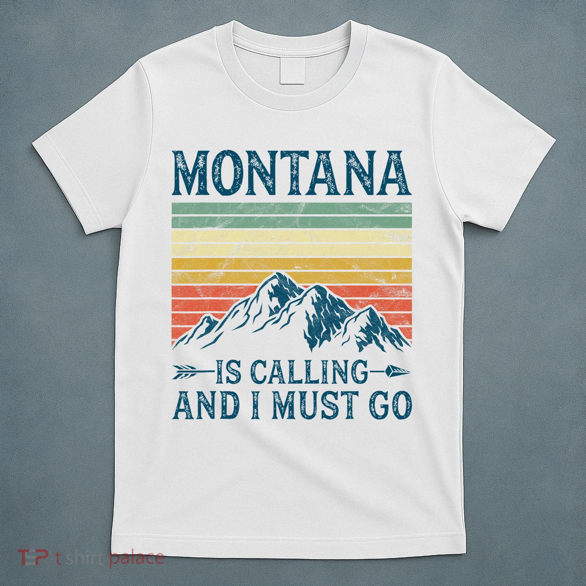 Montana Is Calling And I Must Go T-Shirt