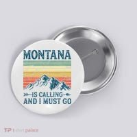 Montana Is Calling And I Must Go Button thumb 0