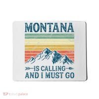 Montana Is Calling And I Must Go Mousepad thumb 0