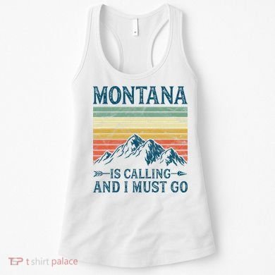Montana Is Calling And I Must Go Women's Tank Top