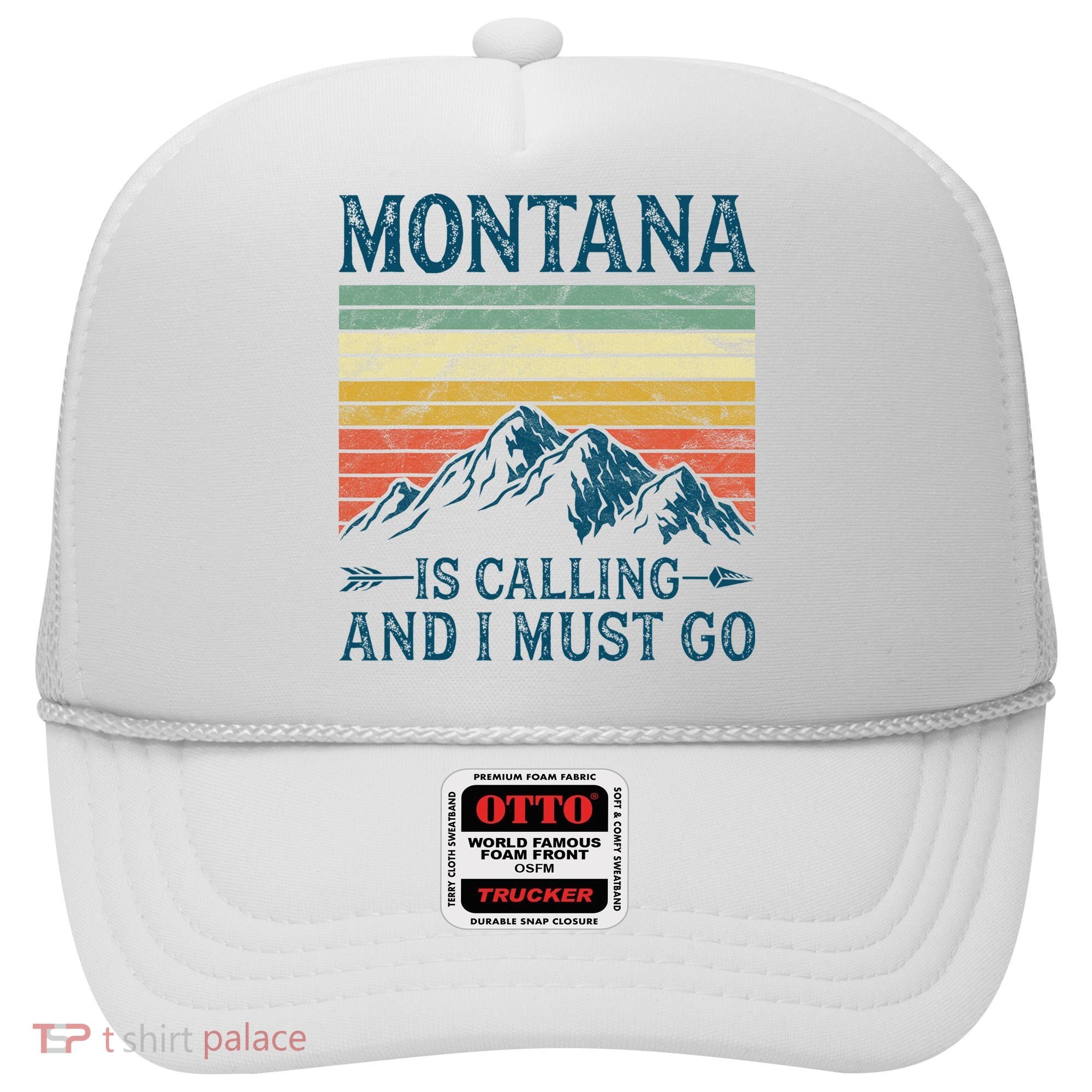 Montana Is Calling And I Must Go Hat