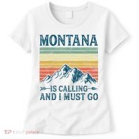 Montana Is Calling And I Must Go Women's T-Shirt thumb 0