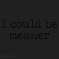 Meme I Could Be Meaner Women's Sweatshirt thumb 2