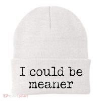 Meme I Could Be Meaner Beanie thumb 0