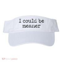Meme I Could Be Meaner Visor thumb 0