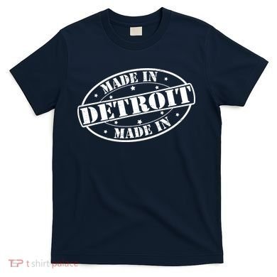 Made In Detroit T-Shirt