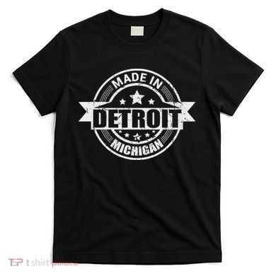 Made In Detroit Michigan T-Shirt
