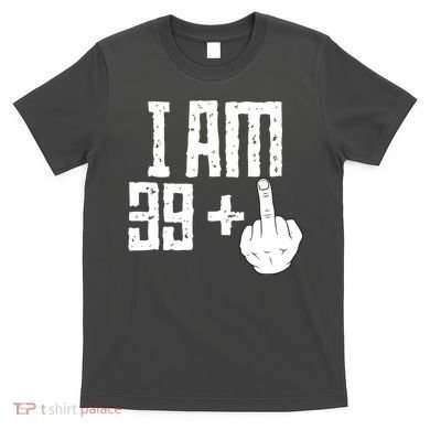 Middle Finger 40th Birthday Funny T-Shirt